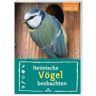 Moses Verlag Expedition Natur Heimische Vögel beobachten