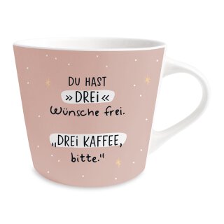 Grafik Werkstatt Kaffeetasse Du hast Drei Wünsche frei...