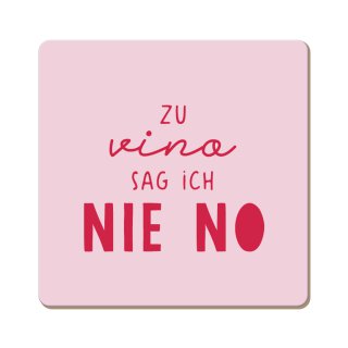 Grafik Werkstatt Korkuntersetzer 9,5 x 9,5 cm zu vino sag ich nie no