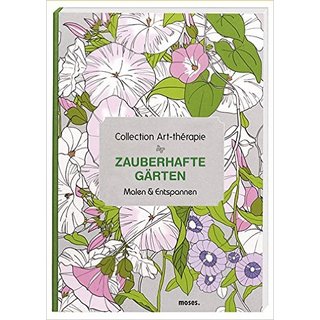 Moses Verlag Malbuch Collection Art-therapie Zauberhafte Gärten
